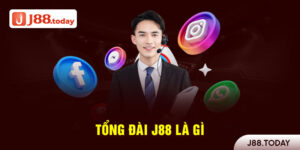 Tổng đài J88 là gì