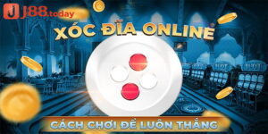 J88_Cách Chơi Xóc Đĩa Ăn Tiền Hiệu Quả Nhất Cho Newbie