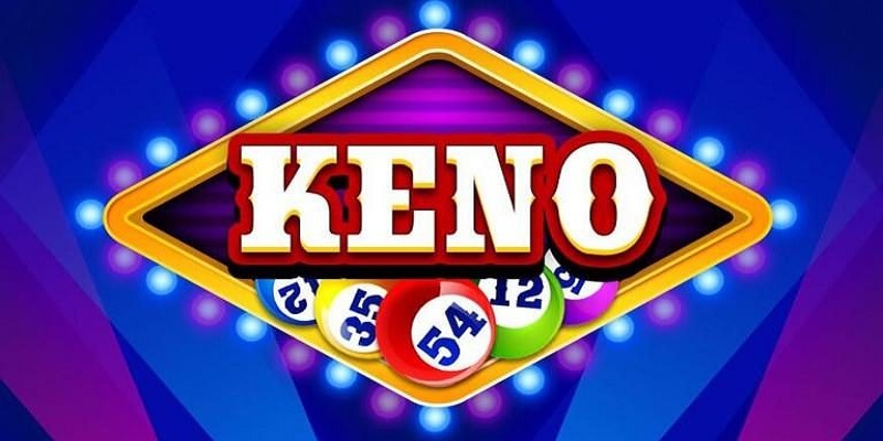 Cách chơi xổ số Keno luôn thắng dành cho người mới bắt đầu