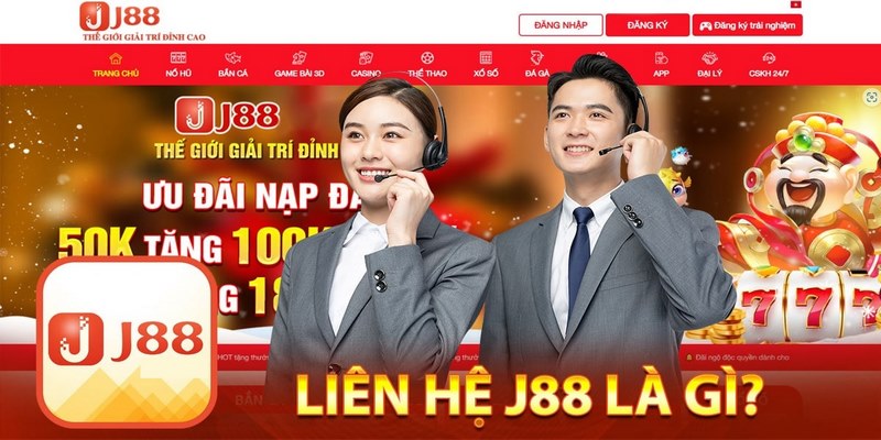 Chức năng chính của các kênh liên hệ J88